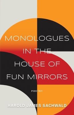 Monologues In the House of Fun Mirrors