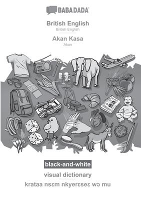 BABADADA black-and-white, British English - Akan Kasa, visual dictionary - krataa nsɛm nkyerɛseɛ wɔ mu: British English - Akan, vi