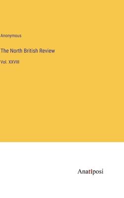 The North British Review: Vol. XXVIII