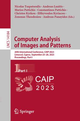 Computer Analysis of Images and Patterns: 20th International Conference, Caip 2023, Limassol, Cyprus, September 25-30, 2023, Proceedings, Part I