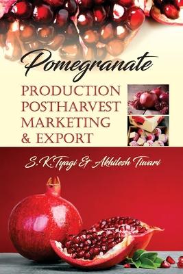 Pomegranate: Production, Postharvest, Marketing and Export