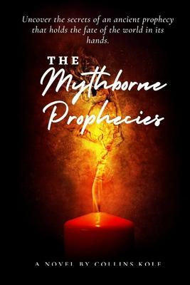 The Mythborne Prophecies