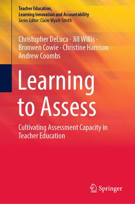 Learning to Assess: Cultivating Assessment Capacity in Teacher Education