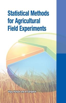 Statistical Methods for Agricultural Field Experiments