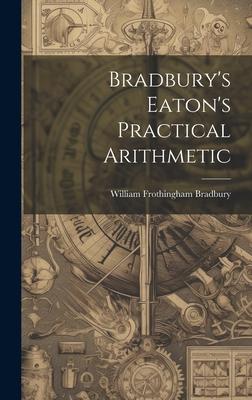 Bradbury’s Eaton’s Practical Arithmetic
