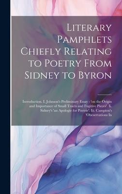 Literary Pamphlets Chiefly Relating to Poetry From Sidney to Byron: Introduction. I. Johnson’s Preliminary Essay - ’on the Origin and Importance of Sm