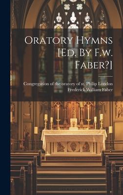 Oratory Hymns [ed. By F.w. Faber?]