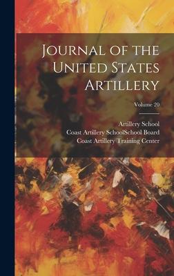 Journal of the United States Artillery; Volume 20