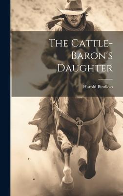 The Cattle-Baron’s Daughter