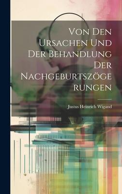 Von Den Ursachen Und Der Behandlung Der Nachgeburtszögerungen