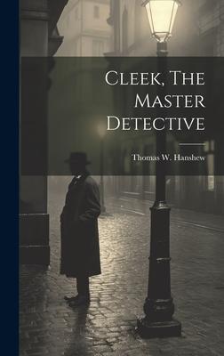 Cleek, The Master Detective