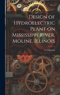 Design of Hydroelectric Plant on Mississippi River, Moline, Illinois