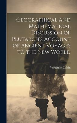 Geographical and Mathematical Discussion of Plutarch’s Account of Ancient Voyages to the New World