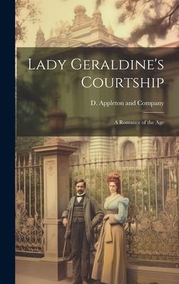 Lady Geraldine’s Courtship: A Romance of the Age