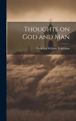 Thoughts on God and Man