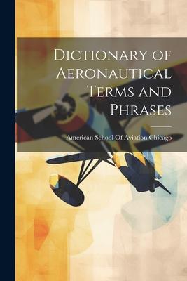 Dictionary of Aeronautical Terms and Phrases