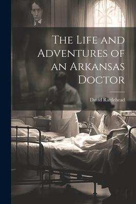 The Life and Adventures of an Arkansas Doctor