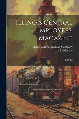 Illinois Central Employees’ Magazine: 1919-20