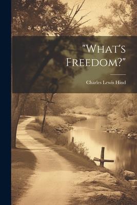 What’s Freedom?