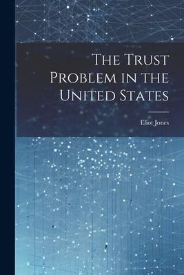 The Trust Problem in the United States