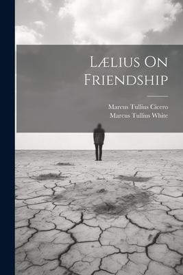 Lælius On Friendship