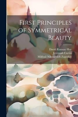 First Principles of Symmetrical Beauty