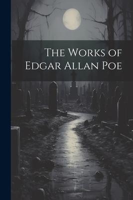 The Works of Edgar Allan Poe