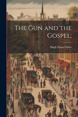 The gun and the Gospel;