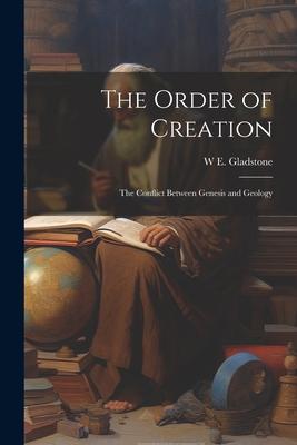 The Order of Creation: The Conflict Between Genesis and Geology