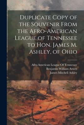 Duplicate Copy of the Souvenir From the Afro-American League of Tennessee to Hon. James M. Ashley, of Ohio