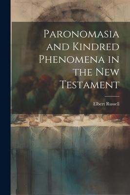 Paronomasia and Kindred Phenomena in the New Testament