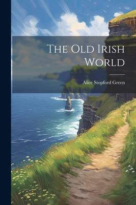 The Old Irish World