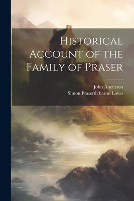 Historical Account of the Family of Praser