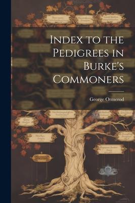 Index to the Pedigrees in Burke’s Commoners