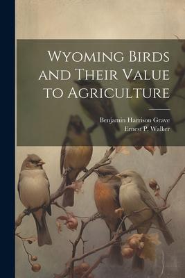 Wyoming Birds and Their Value to Agriculture