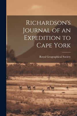 Richardson’s Journal of an Expedition to Cape York