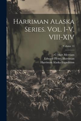 Harriman Alaska Series. vol. I-V, VIII-XIV; Volume 14