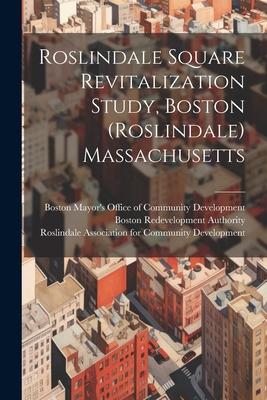 Roslindale Square Revitalization Study, Boston (Roslindale) Massachusetts