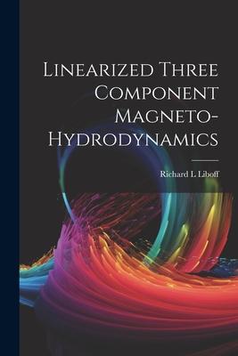 Linearized Three Component Magneto-hydrodynamics