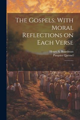 The Gospels: With Moral Reflections on Each Verse: 1