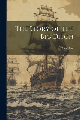 The Story of the big Ditch