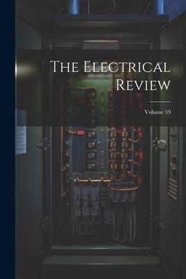 The Electrical Review; Volume 59