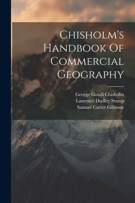 Chisholm’s Handbook Of Commercial Geography