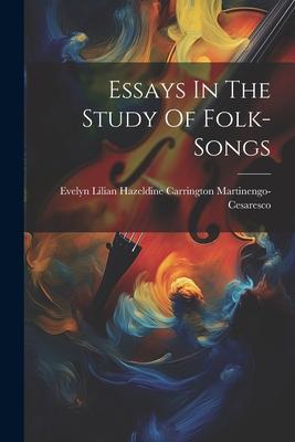 Essays In The Study Of Folk-songs