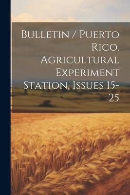 Bulletin / Puerto Rico. Agricultural Experiment Station, Issues 15-25