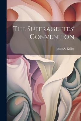 The Suffragettes’ Convention