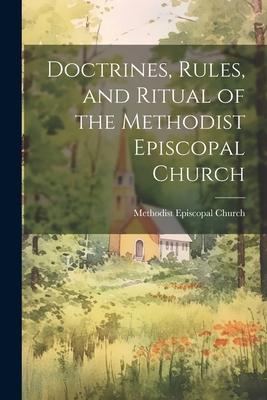 Doctrines, Rules, and Ritual of the Methodist Episcopal Church