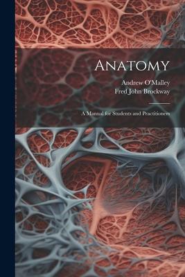 Anatomy: A Manual for Students and Practitioners