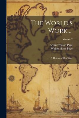 The World’s Work ...: A History of Our Time; Volume 2