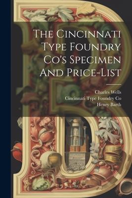 The Cincinnati Type Foundry Co’s Specimen And Price-list